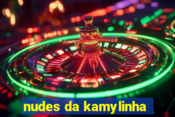 nudes da kamylinha