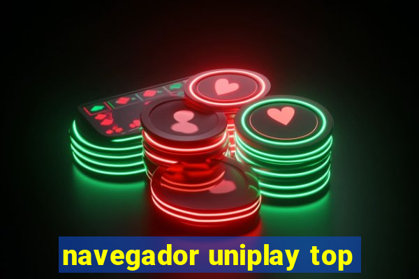 navegador uniplay top