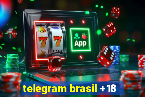 telegram brasil +18