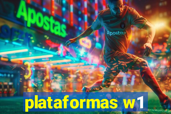 plataformas w1