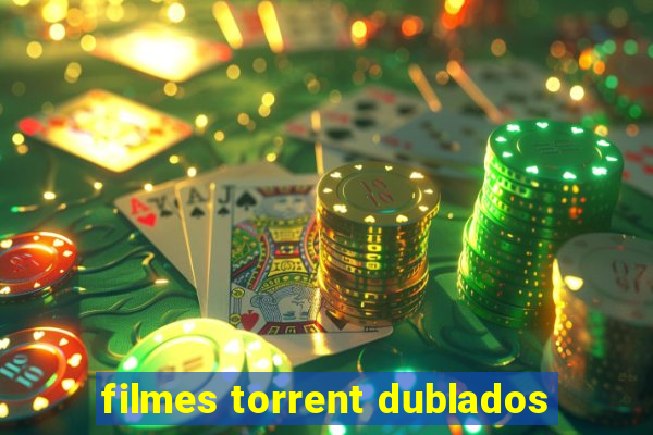filmes torrent dublados