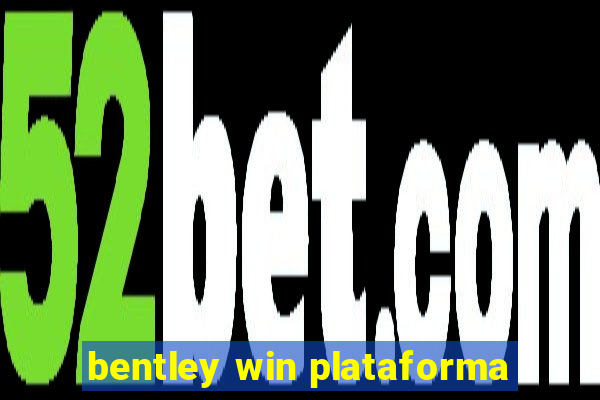 bentley win plataforma
