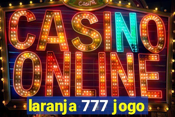 laranja 777 jogo
