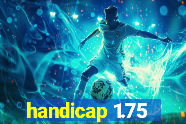 handicap 1.75