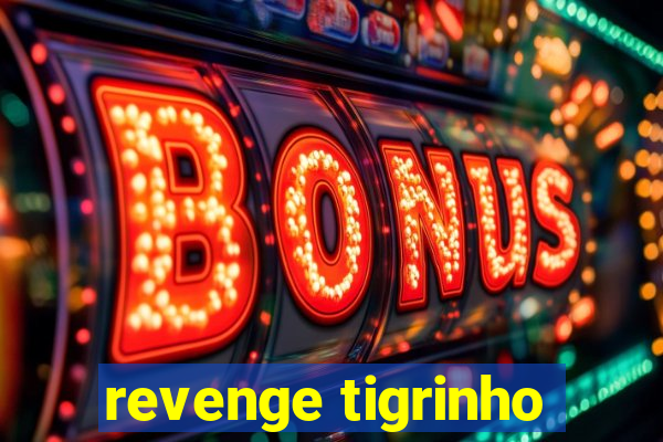 revenge tigrinho