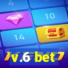 v.6 bet