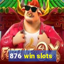 876 win slots