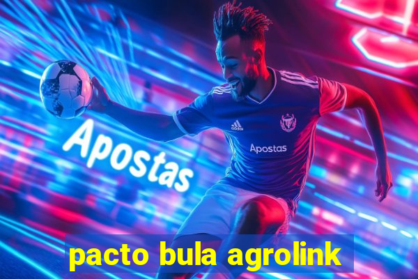 pacto bula agrolink