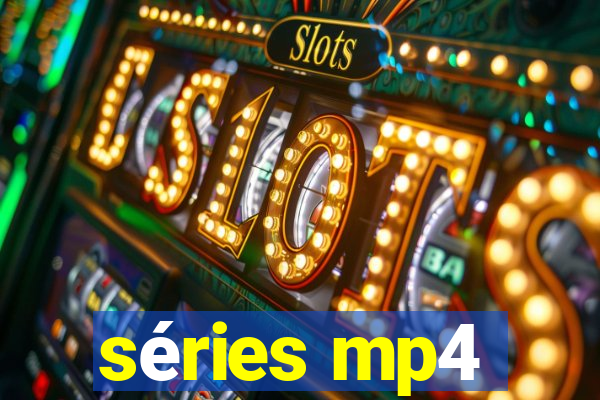 sÃ©ries mp4