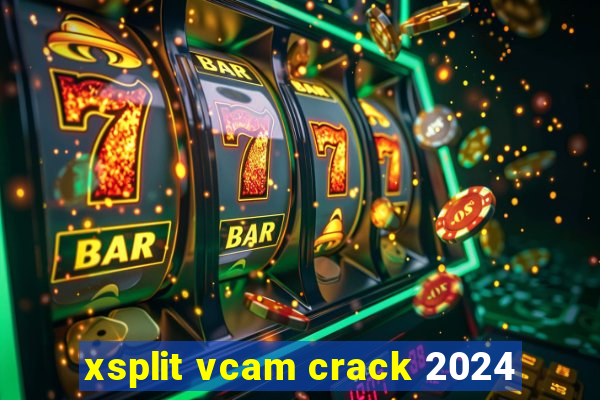 xsplit vcam crack 2024