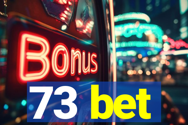 73 bet