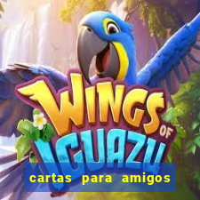 cartas para amigos da escola