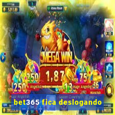 bet365 fica deslogando