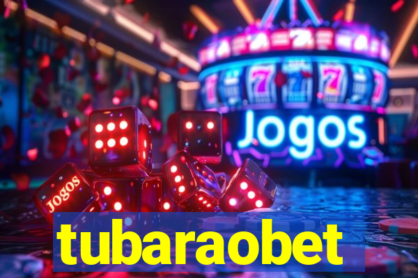 tubaraobet