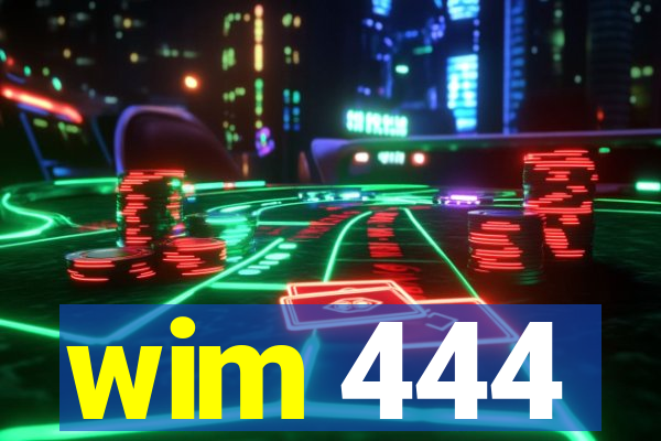 wim 444