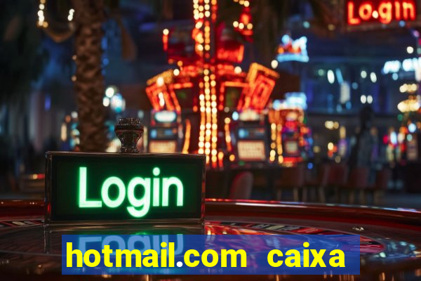 hotmail.com caixa de entrada