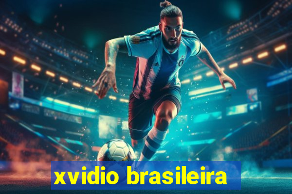 xvidio brasileira