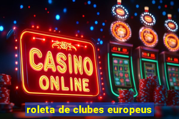 roleta de clubes europeus