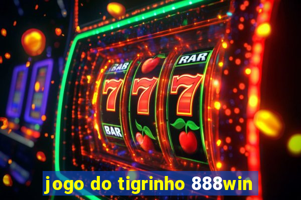 jogo do tigrinho 888win