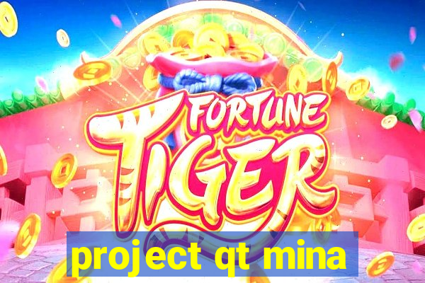 project qt mina