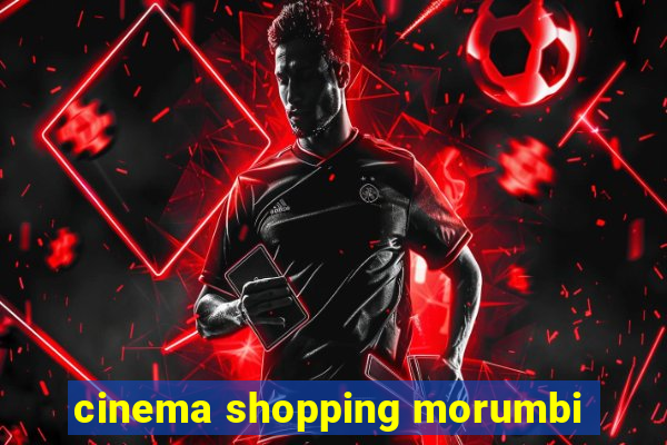 cinema shopping morumbi