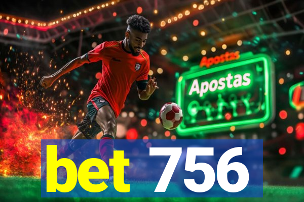 bet 756