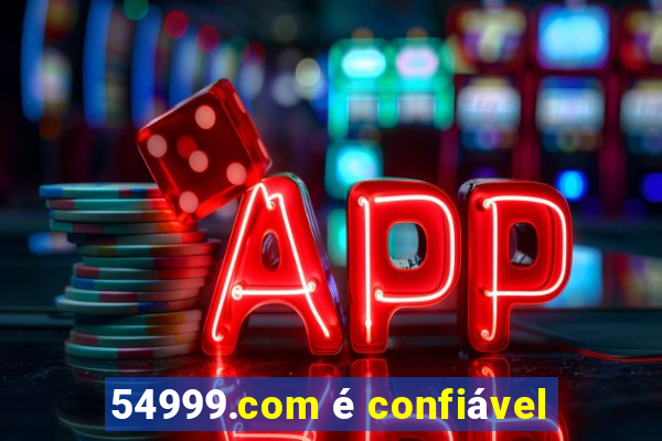 54999.com Ã© confiÃ¡vel