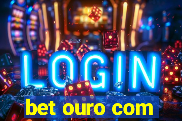 bet ouro com