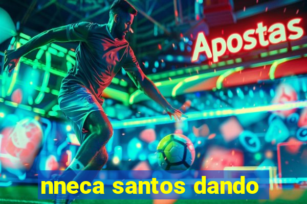 nneca santos dando
