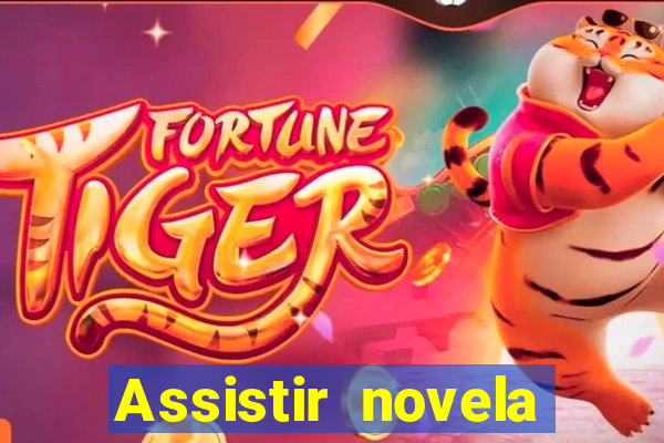 Assistir novela Alma gÃªmea online grÃ¡tis