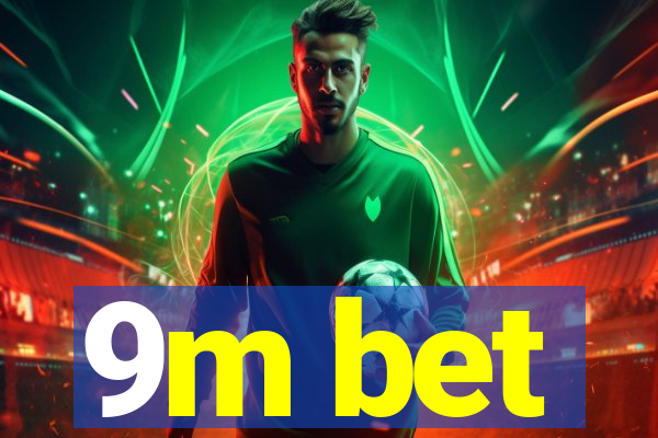 9m bet
