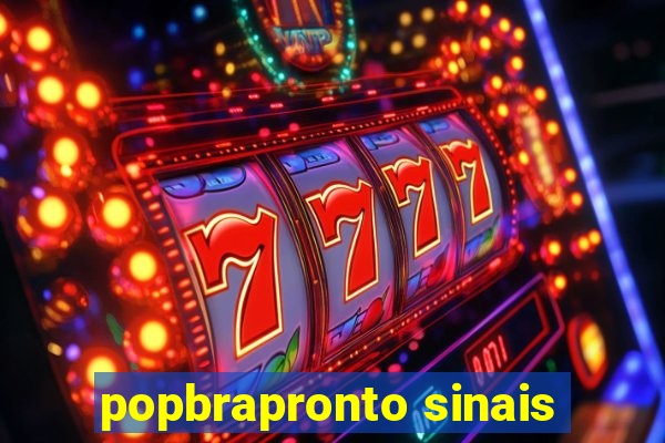 popbrapronto sinais