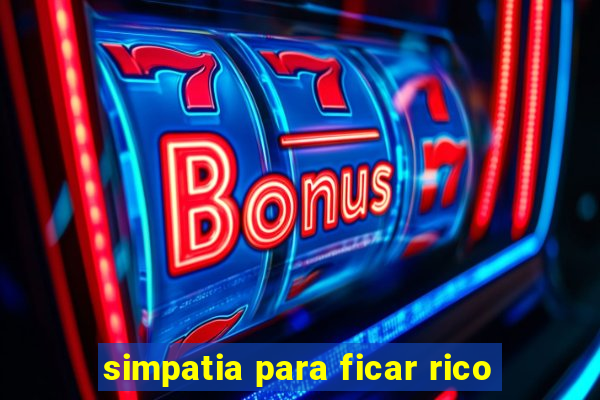 simpatia para ficar rico