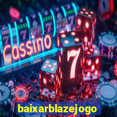 baixarblazejogo