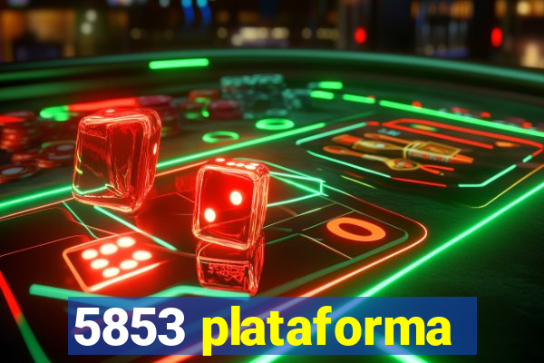 5853 plataforma