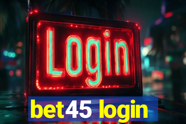 bet45 login