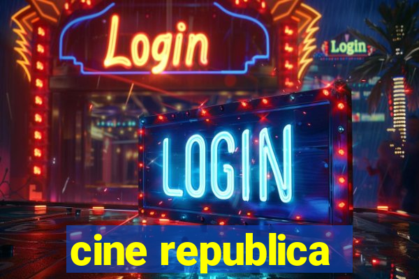 cine republica