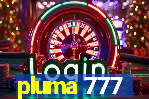 pluma 777