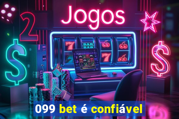 099 bet Ã© confiÃ¡vel