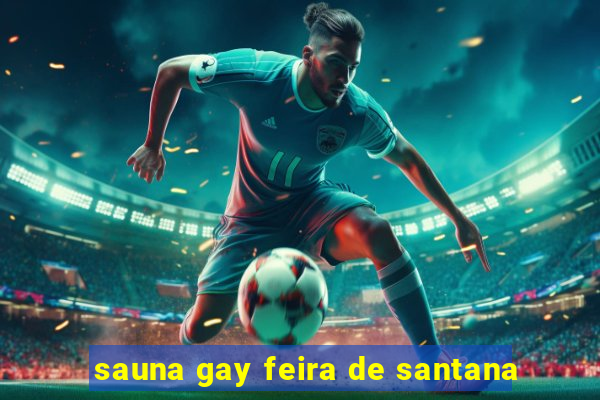sauna gay feira de santana