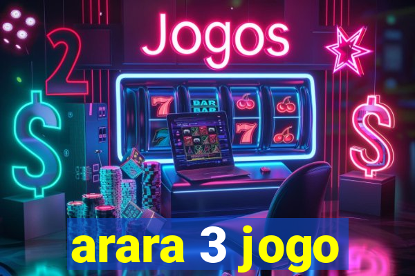 arara 3 jogo