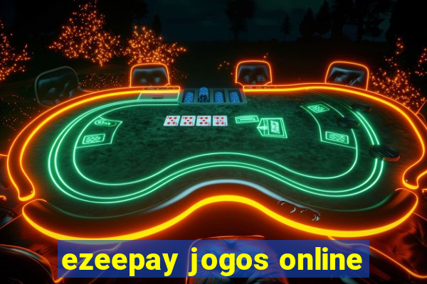 ezeepay jogos online