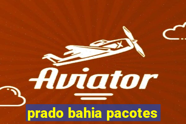 prado bahia pacotes
