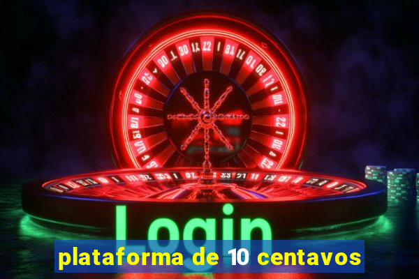 plataforma de 10 centavos
