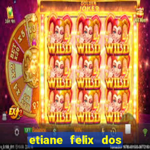 etiane felix dos santos pelada
