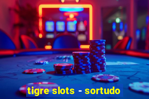 tigre slots - sortudo