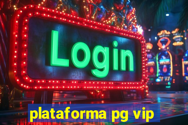 plataforma pg vip