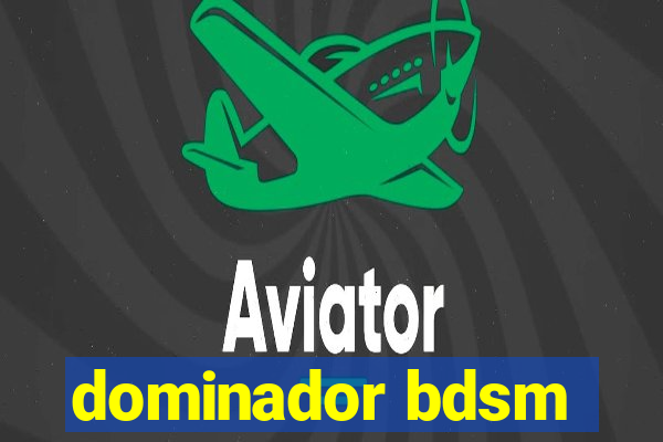 dominador bdsm