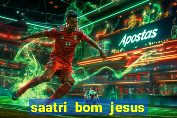 saatri bom jesus da lapa