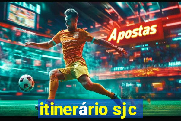 itinerÃ¡rio sjc